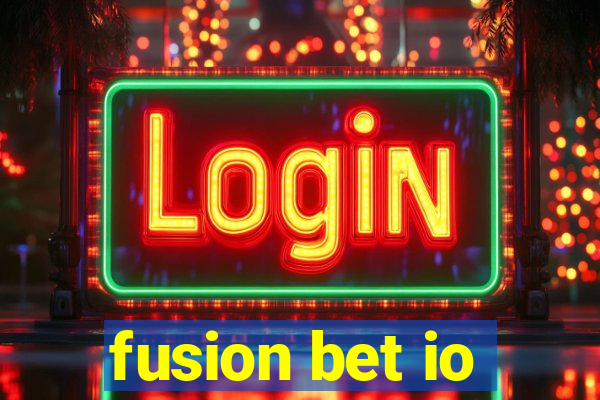 fusion bet io